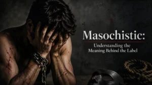 Masochistic